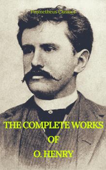 Скачать The Complete Works of O. Henry: Short Stories, Poems and Letters (Best Navigation, Active TOC) (Prometheus Classics) - O. Hooper Henry