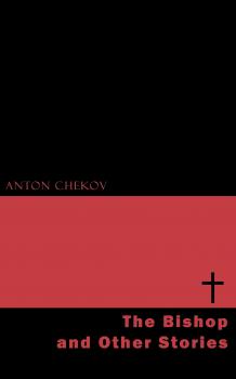 Скачать The Bishop and Other Stories - Anton  Chekov