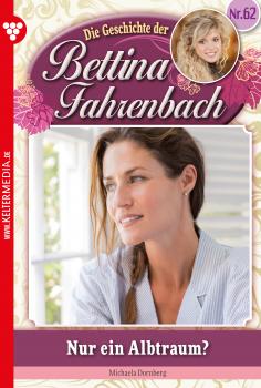Скачать Bettina Fahrenbach 62 – Liebesroman - Michaela Dornberg
