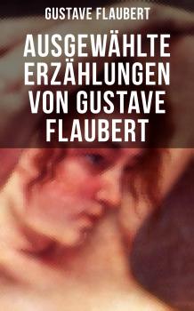 Скачать Ausgewählte Erzählungen von Gustave Flaubert - Гюстав Флобер
