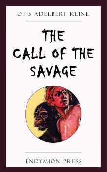 Скачать The Call of the Savage - Otis Adelbert  Kline
