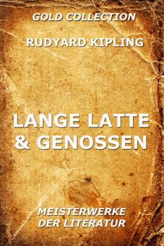 Скачать Lange Latte & Genossen - Rudyard 1865-1936 Kipling