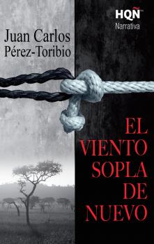 Скачать El viento sopla de nuevo - Juan Carlos Pérez-Toribio