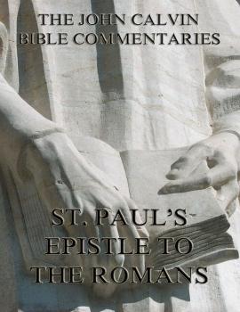 Скачать John Calvin's Commentaries On St. Paul's Epistle To The Romans - John  Calvin
