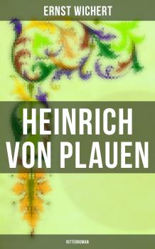 Скачать Heinrich von Plauen: Ritterroman - Ernst Wichert