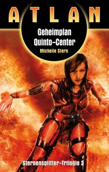 Скачать ATLAN Sternensplitter 3: Geheimplan Quinto-Center - Michelle  Stern