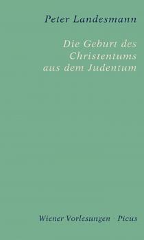Скачать Die Geburt des Christentums aus dem Judentum - Peter  Landesmann