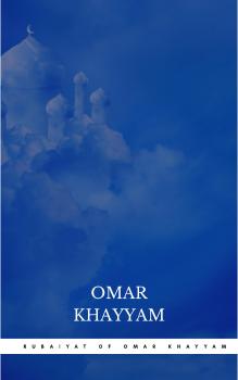 Скачать Rubaiyat of Omar Khayyam - Omar Khayyam