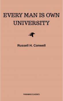 Скачать Every Man is Own University - Russell H.  Conwell