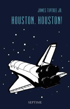 Скачать Houston, Houston! - James Tiptree jr.