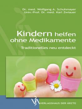 Скачать Kindern helfen ohne Medikamente - Wolfgang A.  Schuhmayer