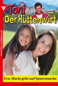 Скачать Toni der Hüttenwirt 146 – Heimatroman - Friederike von  Buchner