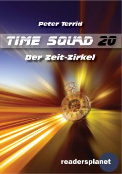 Скачать Time Squad 20: Der Zeit-Zirkel - Peter Terrid