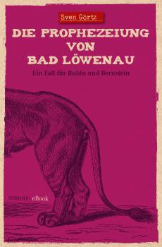 Скачать Die Prophezeiung von Bad Löwenau - Sven  Gortz