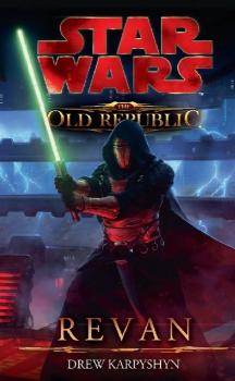 Скачать Star Wars The Old Republic, Band 3: Revan - Drew  Karpyshyn