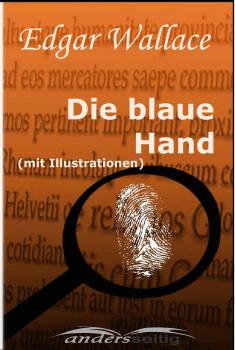 Скачать Die blaue Hand (mit Illustrationen) - Edgar  Wallace