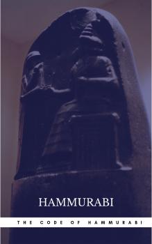 Скачать The Oldest Code of Laws in the World The code of laws promulgated by Hammurabi, King of Babylon B.C. 2285-2242 - Hammurabi