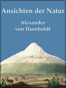Скачать Ansichten der Natur - Alexander von Humboldt