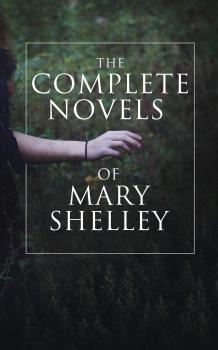 Скачать The Complete Novels of Mary Shelley - Мэри Шелли