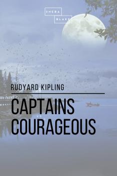 Скачать Captains Courageous - Редьярд Киплинг