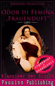 Скачать Klassiker der Erotik 47: Odur di Femina - Frauenduft - Dumoulin, Edmond