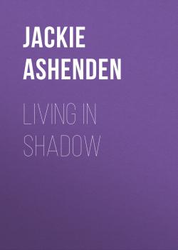 Скачать Living in Shadow - Jackie Ashenden