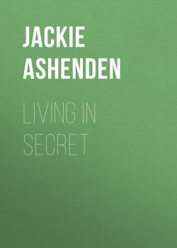 Скачать Living in Secret - Jackie Ashenden