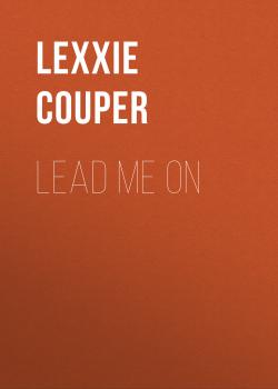 Скачать Lead Me On - Lexxie Couper