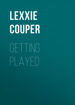 Скачать Getting Played - Lexxie Couper