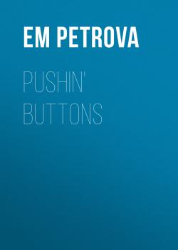Скачать Pushin' Buttons - Em Petrova