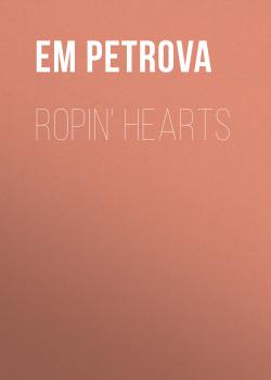 Скачать Ropin' Hearts - Em Petrova