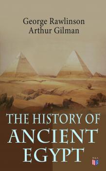 Скачать The History of Ancient Egypt - George Rawlinson