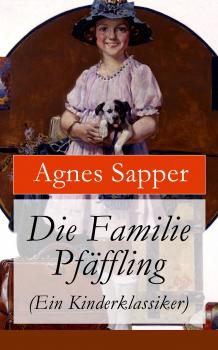 Скачать Die Familie Pfäffling (Ein Kinderklassiker) - Agnes Sapper