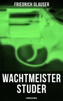 Скачать Wachtmeister Studer: Kriminalroman - Friedrich  Glauser