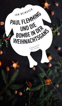 Скачать Paul Flemming und die Bombe in der Weihnachtsgans - Frankenkrimi - Jan Beinßen