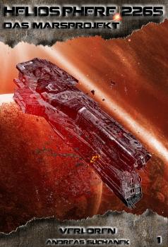 Скачать Heliosphere 2265 - Das Marsprojekt 1: Verloren (Science Fiction) - Andreas Suchanek