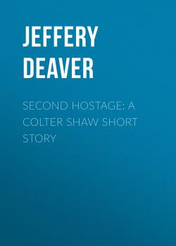 Скачать Second Hostage: A Colter Shaw Short Story - Jeffery Deaver