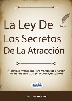 Скачать La Ley De Los Secretos De La Atracción - Timothy Willink
