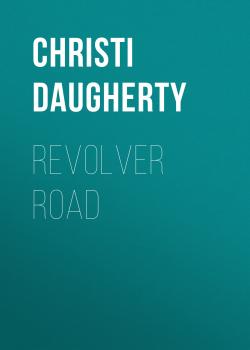 Скачать Revolver Road - Christi  Daugherty