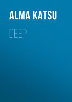 Скачать Deep - Alma  Katsu