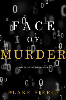 Скачать Face of Murder - Блейк Пирс