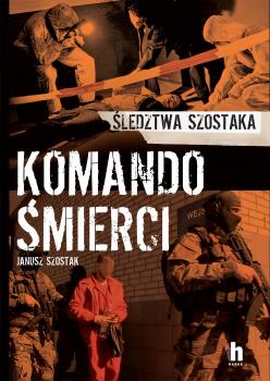 Скачать Komando śmierci - Janusz Szostak