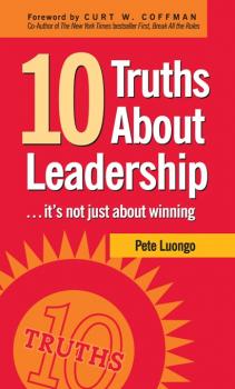 Скачать 10 Truths About Leadership - Peter A. Luongo