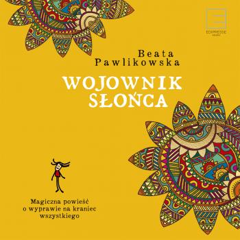 Скачать Wojownik słońca - Beata Pawlikowska