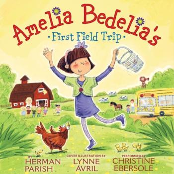 Скачать Amelia Bedelia's First Field Trip - Herman  Parish