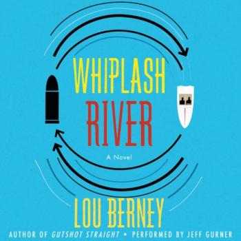 Скачать Whiplash River - Lou Berney