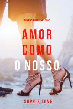 Скачать Amor Como O Nosso - Софи Лав