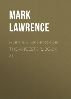 Скачать Holy Sister - Mark  Lawrence