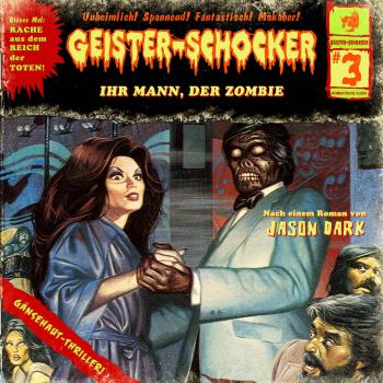 Скачать Geister-Schocker, Folge 3: Ihr Mann, der Zombie - Jason Dark