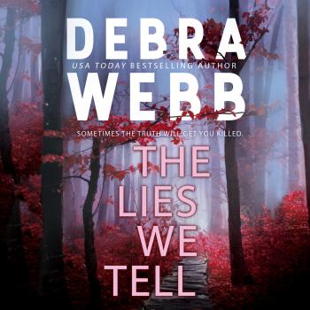 Скачать The Lies We Tell (Unabridged) - Debra  Webb